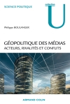 Géopolitique des médias. Acteurs, rivalités et conflits