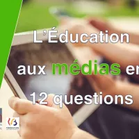 Eduquer aux médias en 12 questions