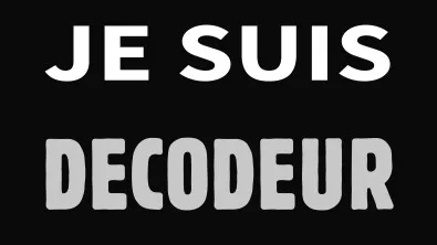 Je suis décodeur